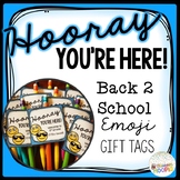 Hooray You're Here Back 2 School Emoji Gift Tags *Editable*