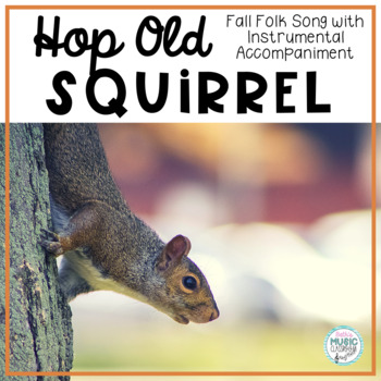Preview of Hop Old Squirrel - Autumn/Fall Folk Song with Orff Accompaniment