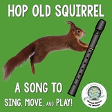 Hop Old Squirrel BAG Recorder Song to Sing Move and Play