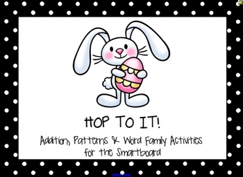 Preview of Hop To It - Addition, Patterns & Word Family Activities for Smartboard