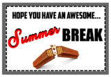Hope you have an awesome "SUMMER BREAK"