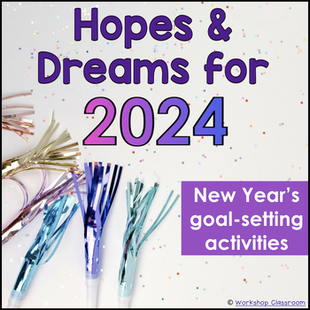 Preview of Hopes & Dreams for 2024 -- New Year's Goal & Resolution Activity