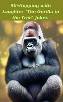 Hopping with Laughter the Gorilla in the Tree jokes by Mirza Ubaid ...