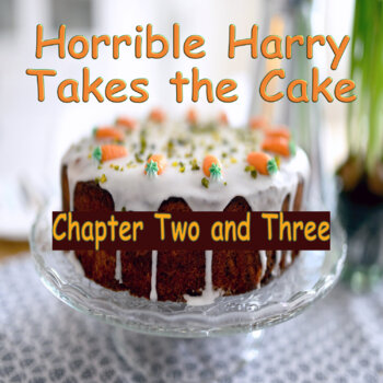Preview of Horrible Harry Takes the Cake (Suzy Kline) Comprehension Test Ch. 2 & 3, Part1 B