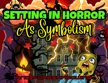 Preview of Horror | Setting as Symbolism & Foreshadowing Lesson | Word Banks | Narrative