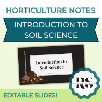 Preview of Horticulture Notes - Introduction to Soil Science Notes (EDITABLE)