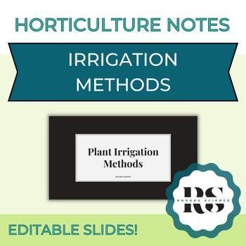 Preview of Horticulture Notes - Irrigation Methods Notes (EDITABLE)