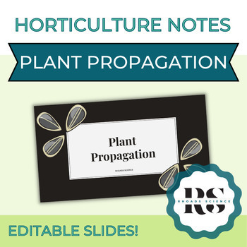 Preview of Horticulture Notes - Plant Propagation (EDITABLE)