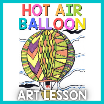 Preview of Art Lesson: Hot Air Balloon | Art Project for Kids with Writing Activities