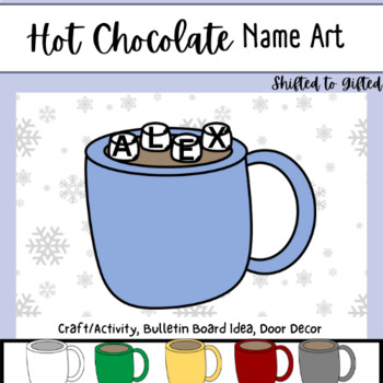 Preview of Hot Chocolate Name Art - Bulletin Board Ideas/Craft