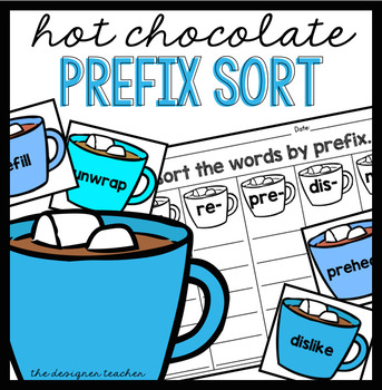 Preview of Hot Chocolate Prefix Sort Winter Center Activity: PRE, RE, UN, MIS, & DIS