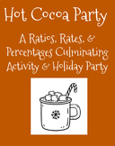 Hot Cocoa Party - A Ratios, Rate, & Percentages Culminatin