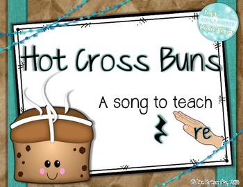 Preview of Hot Cross Buns A Song to Teach Re and Quarter Rest