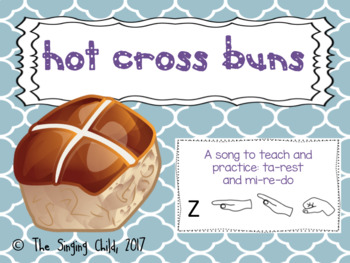 Preview of Hot Cross Buns: A song to teach ta-rest (Z) and re