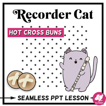 Preview of Hot Cross Buns Recorder PPT Lesson with MP3s & Worksheets