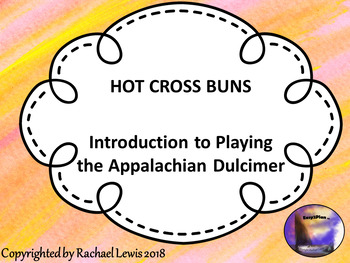 Preview of Introduction to Playing the Appalachian Dulcimer:  Lesson 1:  Hot Cross Buns