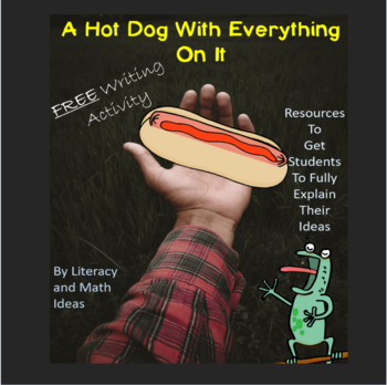 Preview of Hot Dog With Everything On It:  Fun Writing Activity