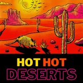 Hot Hot Deserts