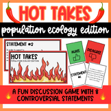 Hot Takes! Population Ecology/Human Impact Discussion Game