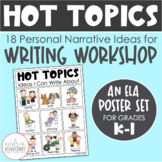 Hot Topics - Personal Narrative Ideas for Writing Workshop