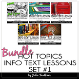 Hot Topics Informational Text Lessons: BUNDLE, Set #1