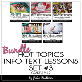 Hot Topics Informational Text Lessons: BUNDLE, Set #3