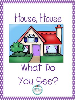 House, House What Do You See?