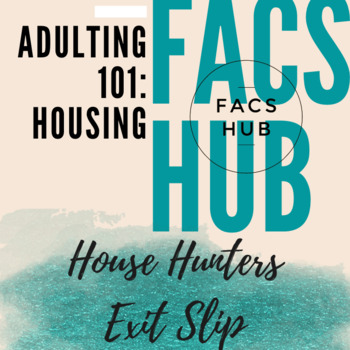 Preview of Adulting 101: Housing: House Hunters Exit Slip (PDF & EASEL)