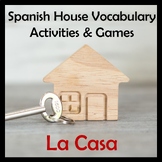 House Vocabulary Activities & Games Unit in Spanish (La Casa)