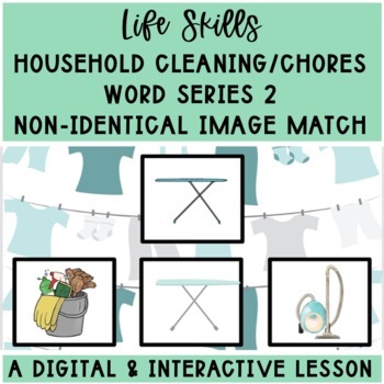 Preview of Household Chore/Cleaning Vocab Non-Identical Image Matching Digital Lesson 2