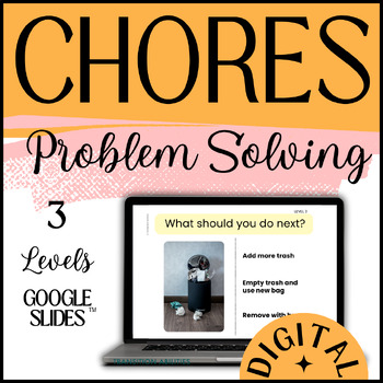 Preview of Household Chores | Problem Solving What Next | GOOGLE SLIDES™ Activities