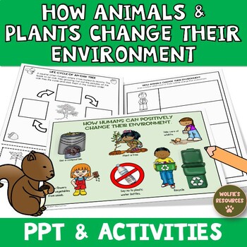 Preview of How Animals And Plants Change Their Environment | K-ESS2-2