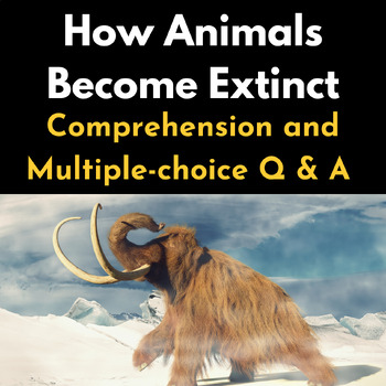 How Animals Become Extinct : Reading Comprehension & Multiple-choice Q ...
