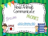 How Animals Communicate {spelling, grammar, and phonics practice}