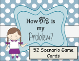 How BIG is my PROBLEM - Scenario Cards