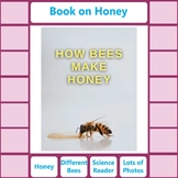 How Bees Make Honey: A Science Book