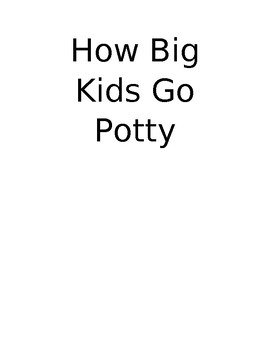 Preview of How Big Kids Go Potty Book