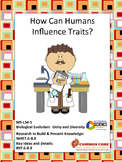 How Can Humans Influence Traits? (Freebie) NGSS MS LS4-5, CCSS