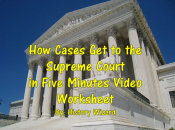 Preview of How Cases Get to the Supreme Court in Five Minutes Video Worksheet