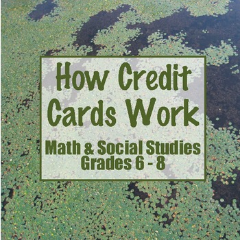 Preview of How Credit Cards Work: Math and Social Studies Unit Grades 6-8