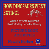 How Dinosaurs Went Extinct by Ame Dyckman Activities