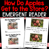 How Do Apples Get to the Store Emergent Reader