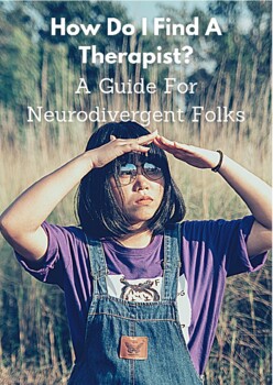 Preview of How Do I Find A Therapist? A Guide For Neurodivergent Folks