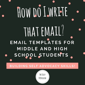 Preview of How Do I Write That Email? Emailing Templates for Middle & High Schoolers!