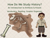 How Do We Study History?  Artifacts and Fossils Reading wi