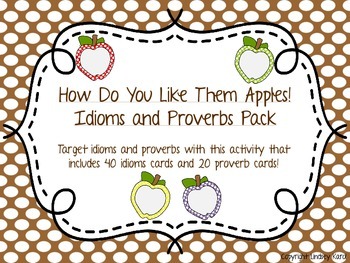 Preview of How Do You Like Them Apples! Idioms and Proverbs Pack