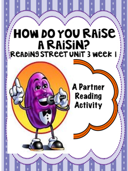 Preview of How Do You Raise a Raisin Reading Street 3rd grade Unit 3  Partner Read centers