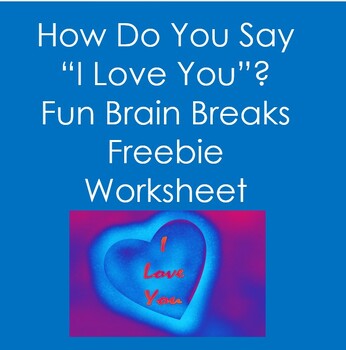 Preview of How Do You Say "I Love You"?  Matching Worksheet (Fun, Freebie, Brain Break)