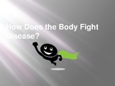 How Does the Body Fight Disease?