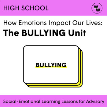 Preview of How Emotions Impact Our Lives: The BULLYING Unit (High School)